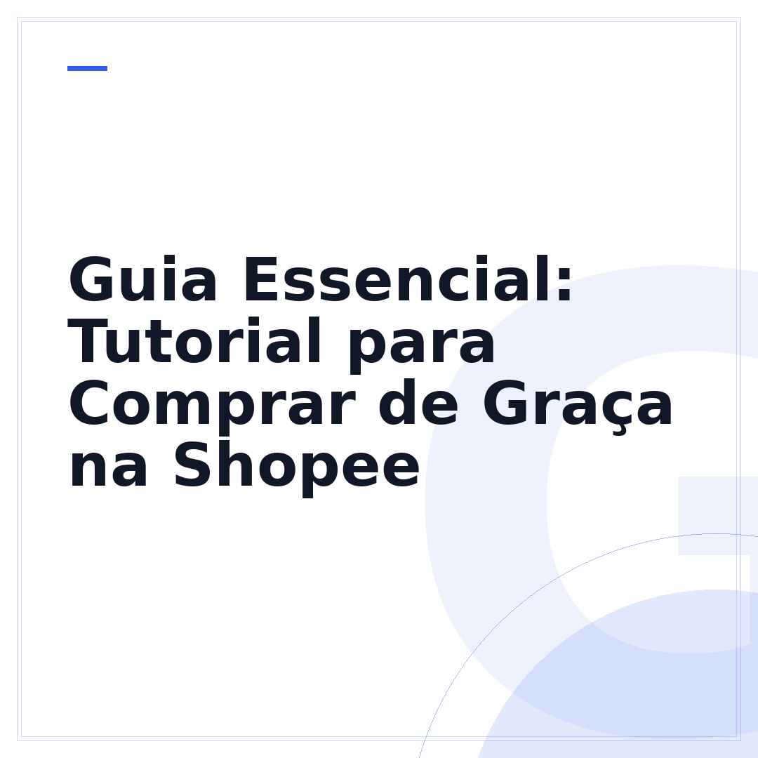 Guia Essencial: Tutorial para Comprar de Graça na Shopee