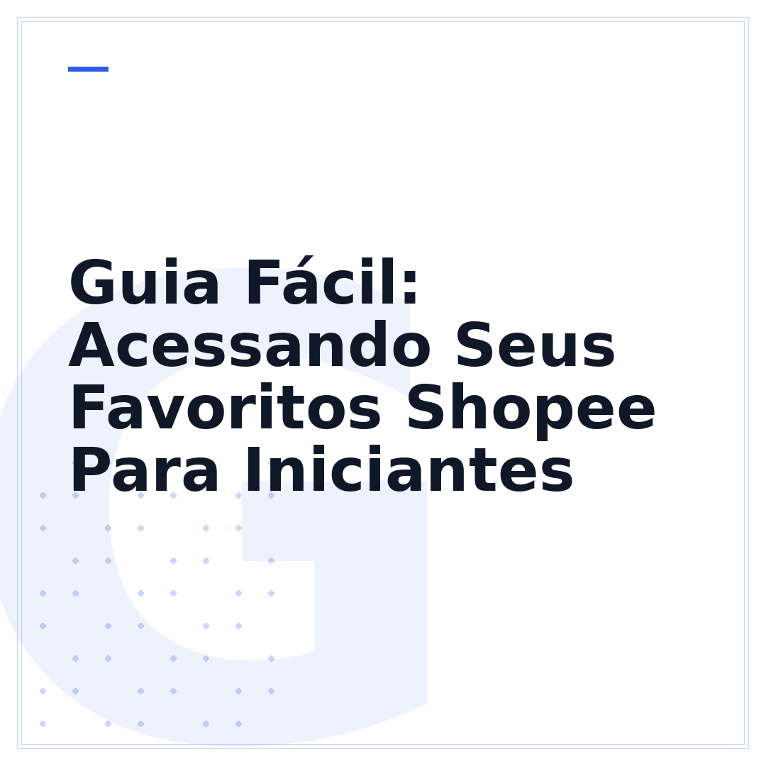 Guia Fácil: Acessando Seus Favoritos Shopee Para Iniciantes