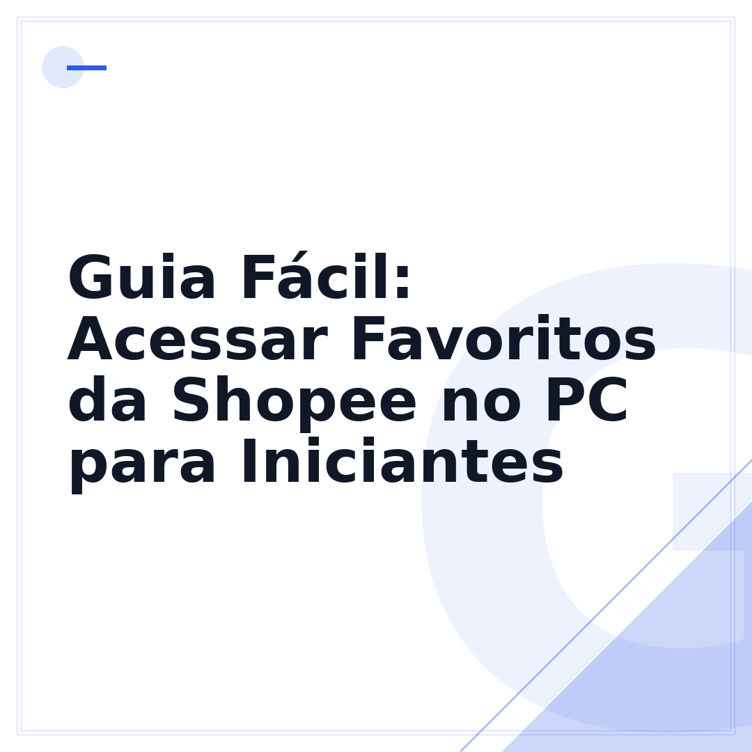 Guia Fácil: Acessar Favoritos da Shopee no PC para Iniciantes