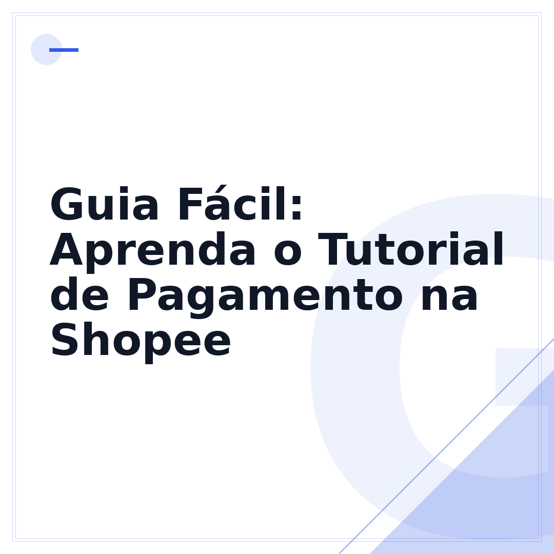 Guia Fácil: Aprenda o Tutorial de Pagamento na Shopee