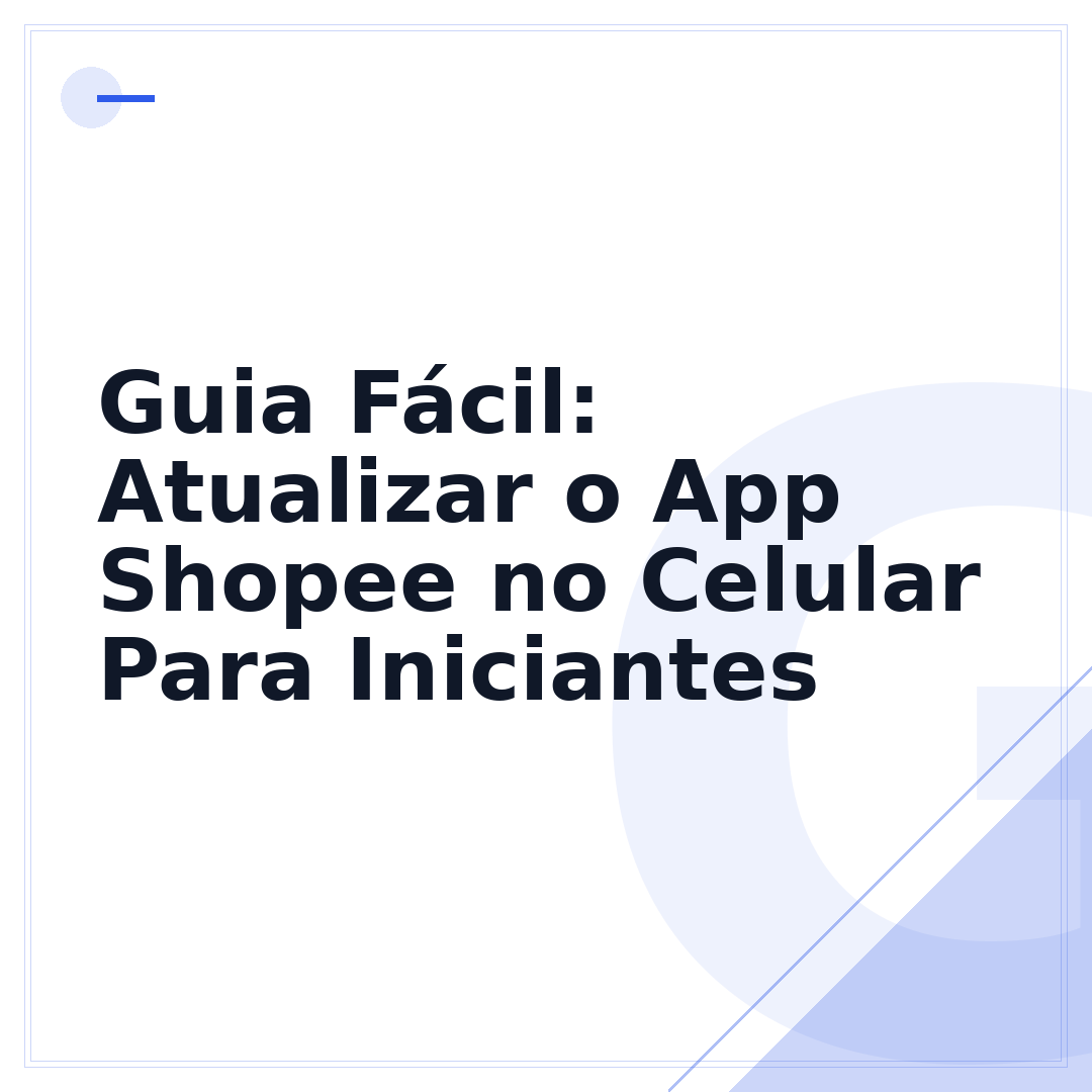 Guia Fácil: Atualizar o App Shopee no Celular Para Iniciantes