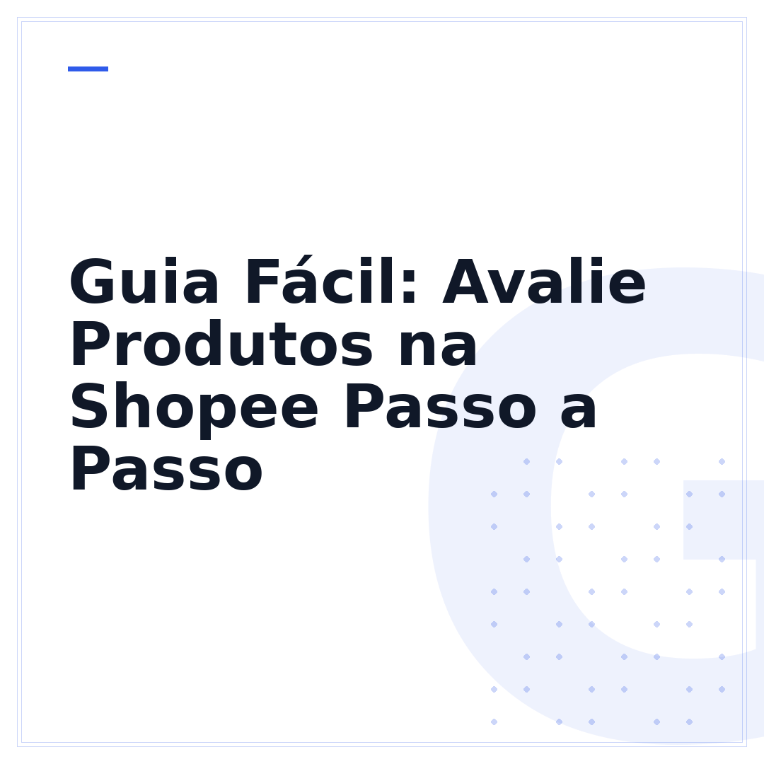 Guia Fácil: Avalie Produtos na Shopee Passo a Passo