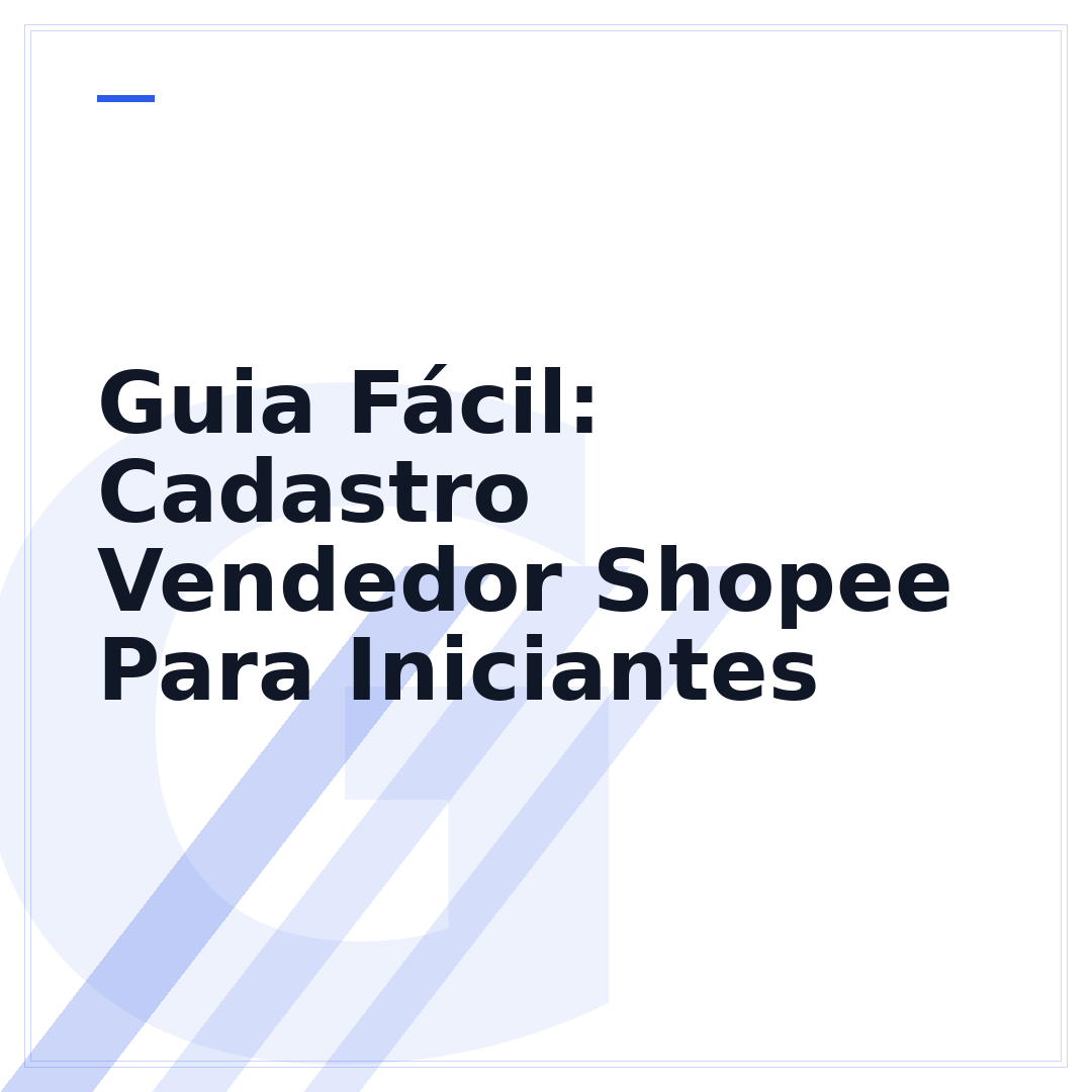 Guia Fácil: Cadastro Vendedor Shopee Para Iniciantes
