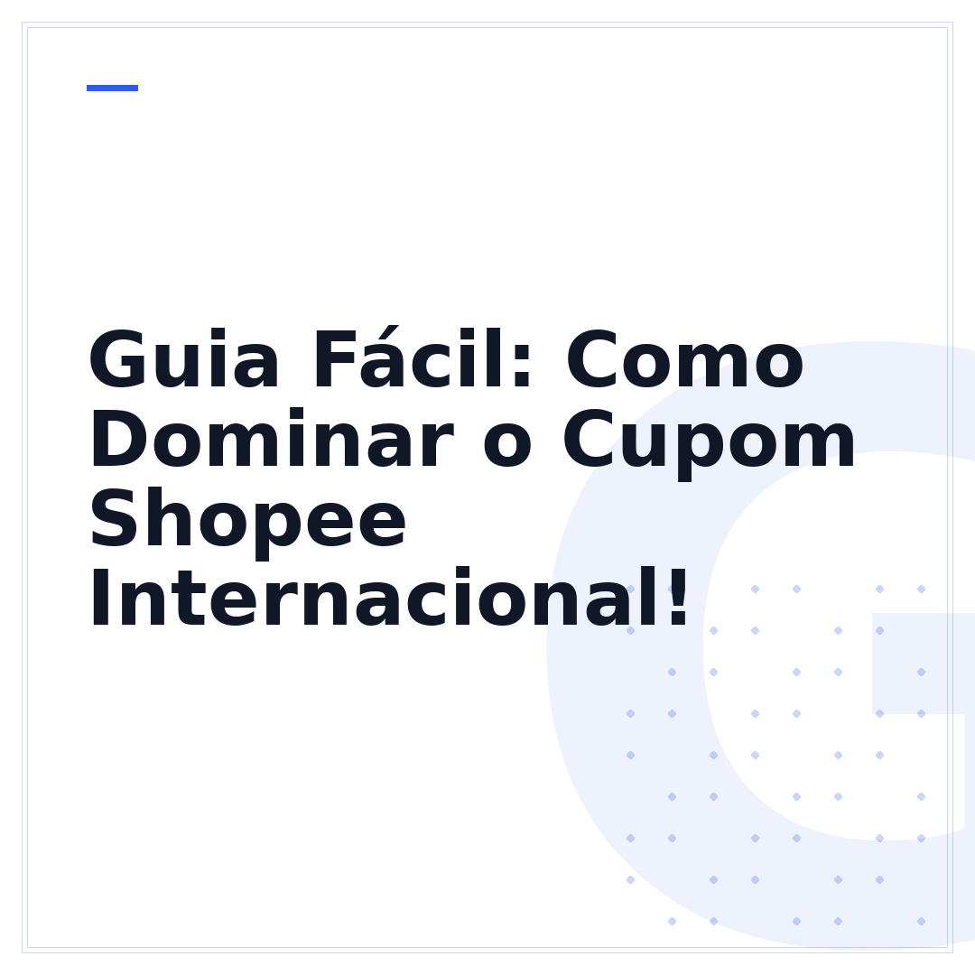 Guia Fácil: Como Dominar o Cupom Shopee Internacional!