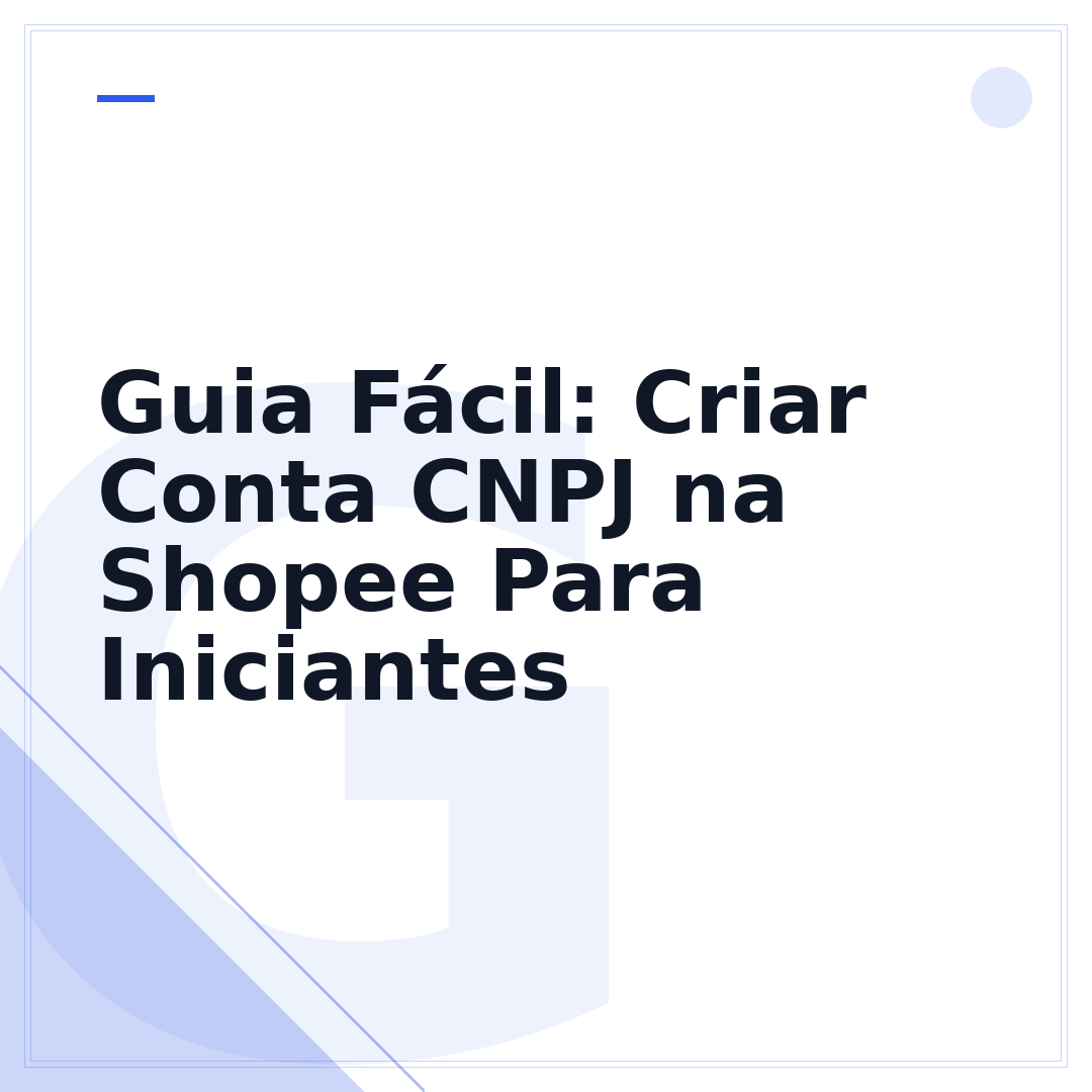 Guia Fácil: Criar Conta CNPJ na Shopee Para Iniciantes