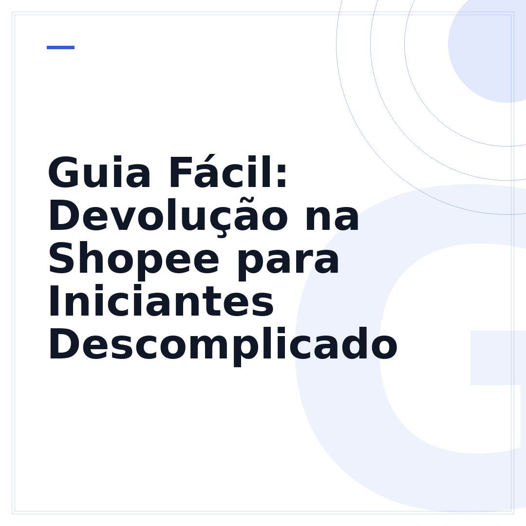 Guia Fácil: Devolução na Shopee para Iniciantes Descomplicado