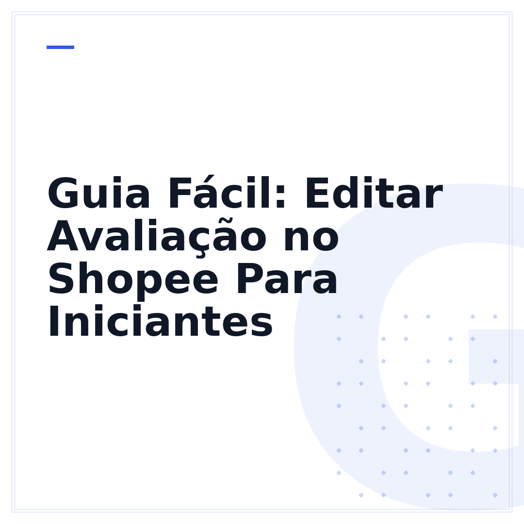 Guia Fácil: Editar Avaliação no Shopee Para Iniciantes