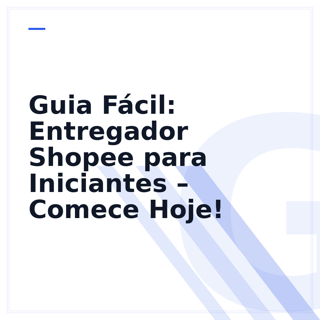 Guia Fácil: Entregador Shopee para Iniciantes – Comece Hoje!