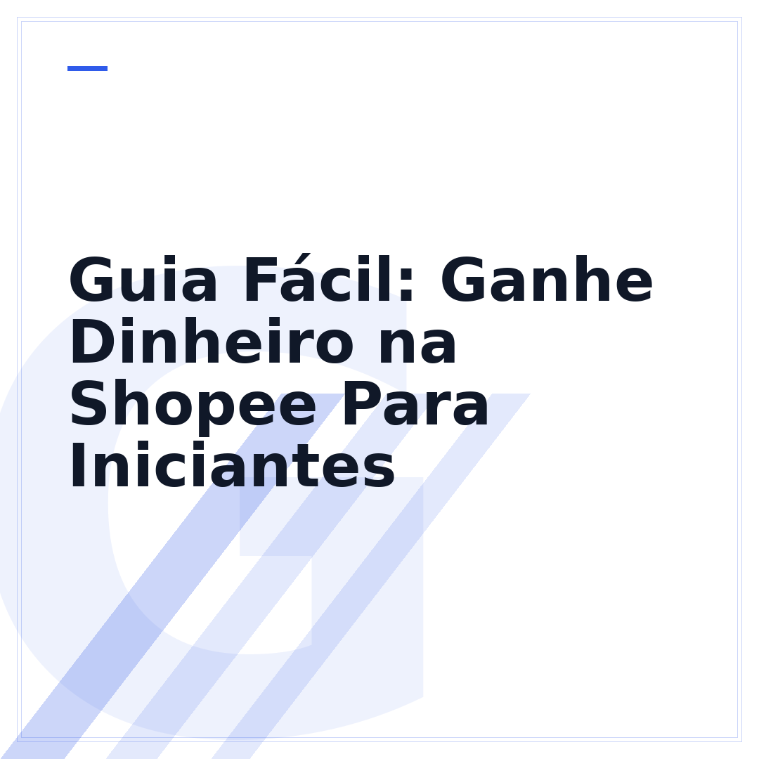 Guia Fácil: Ganhe Dinheiro na Shopee Para Iniciantes