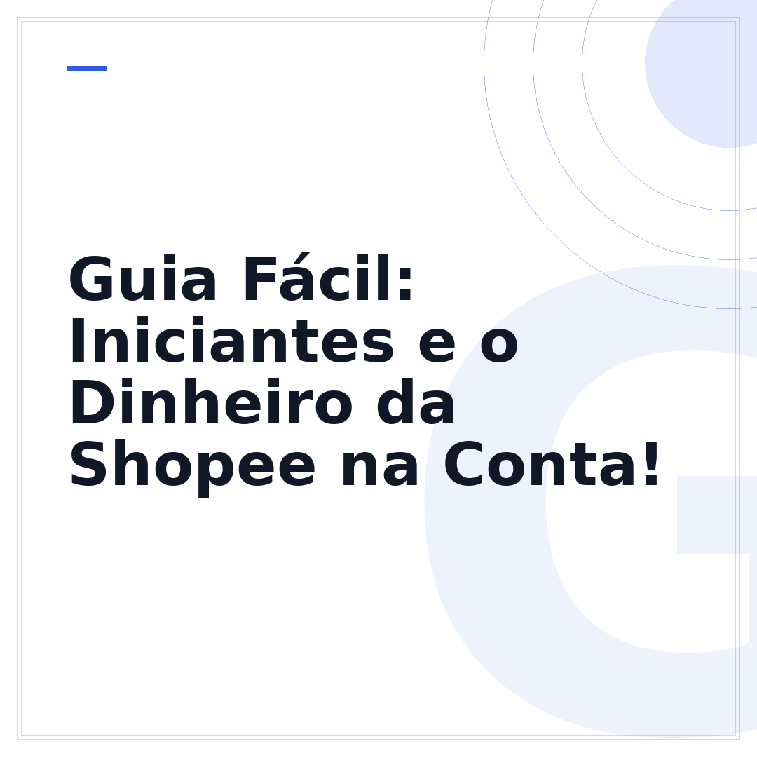 Guia Fácil: Iniciantes e o Dinheiro da Shopee na Conta!