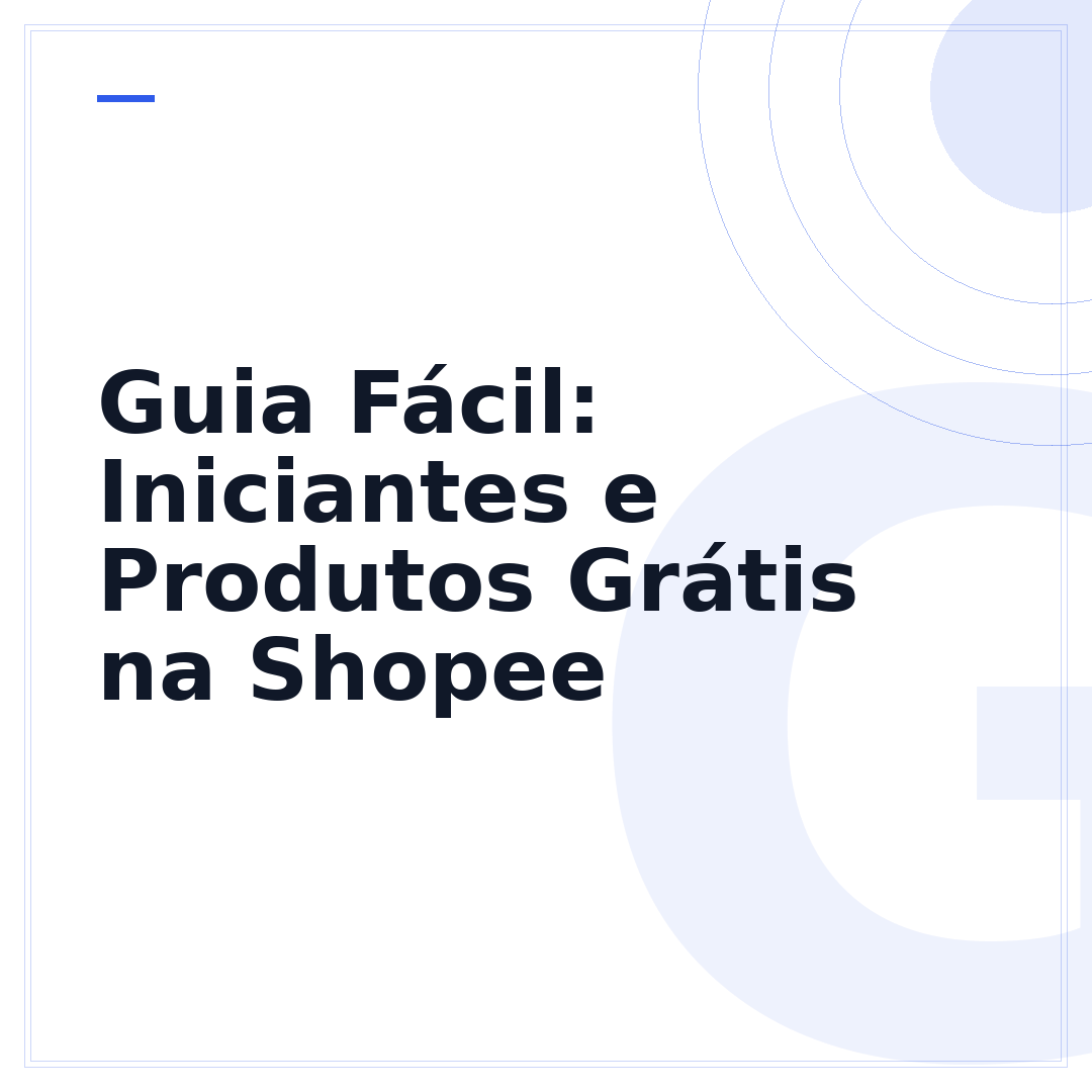 Guia Fácil: Iniciantes e Produtos Grátis na Shopee