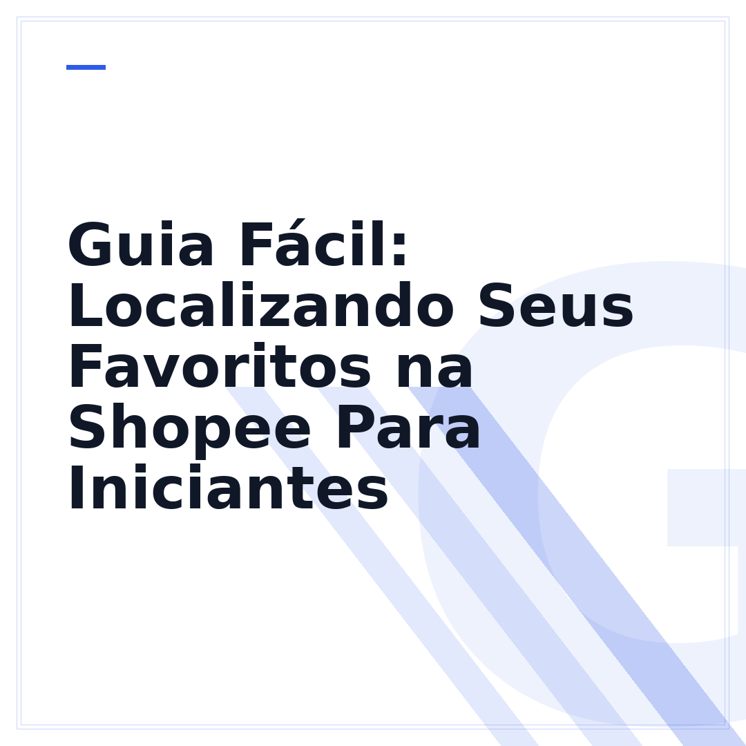 Guia Fácil: Localizando Seus Favoritos na Shopee Para Iniciantes