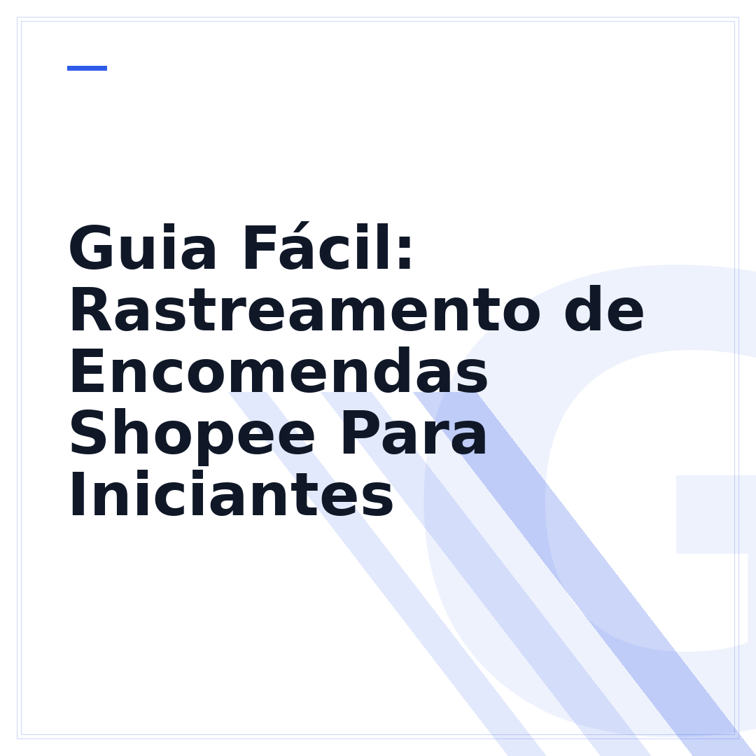 Guia Fácil: Rastreamento de Encomendas Shopee Para Iniciantes