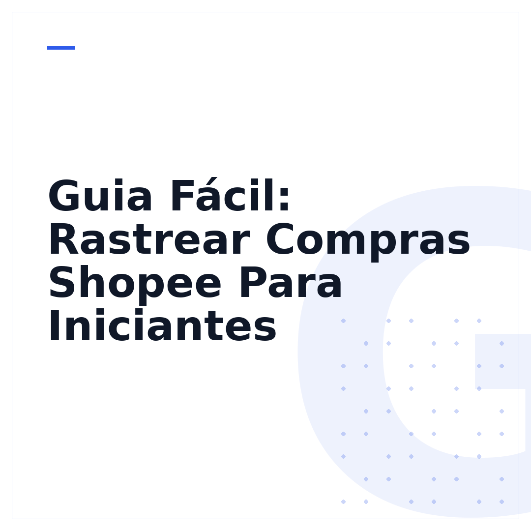 Guia Fácil: Rastrear Compras Shopee Para Iniciantes