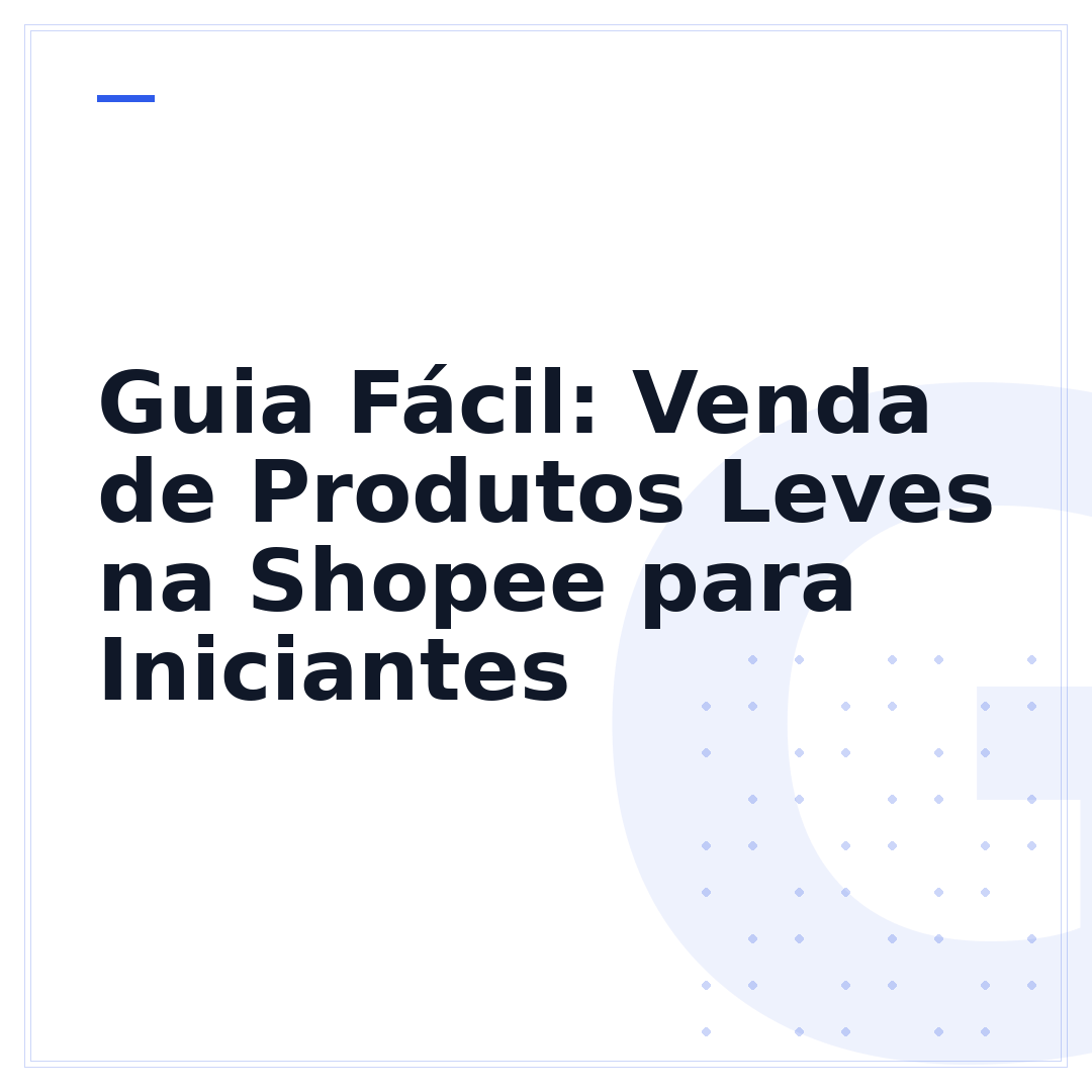 Guia Fácil: Venda de Produtos Leves na Shopee para Iniciantes