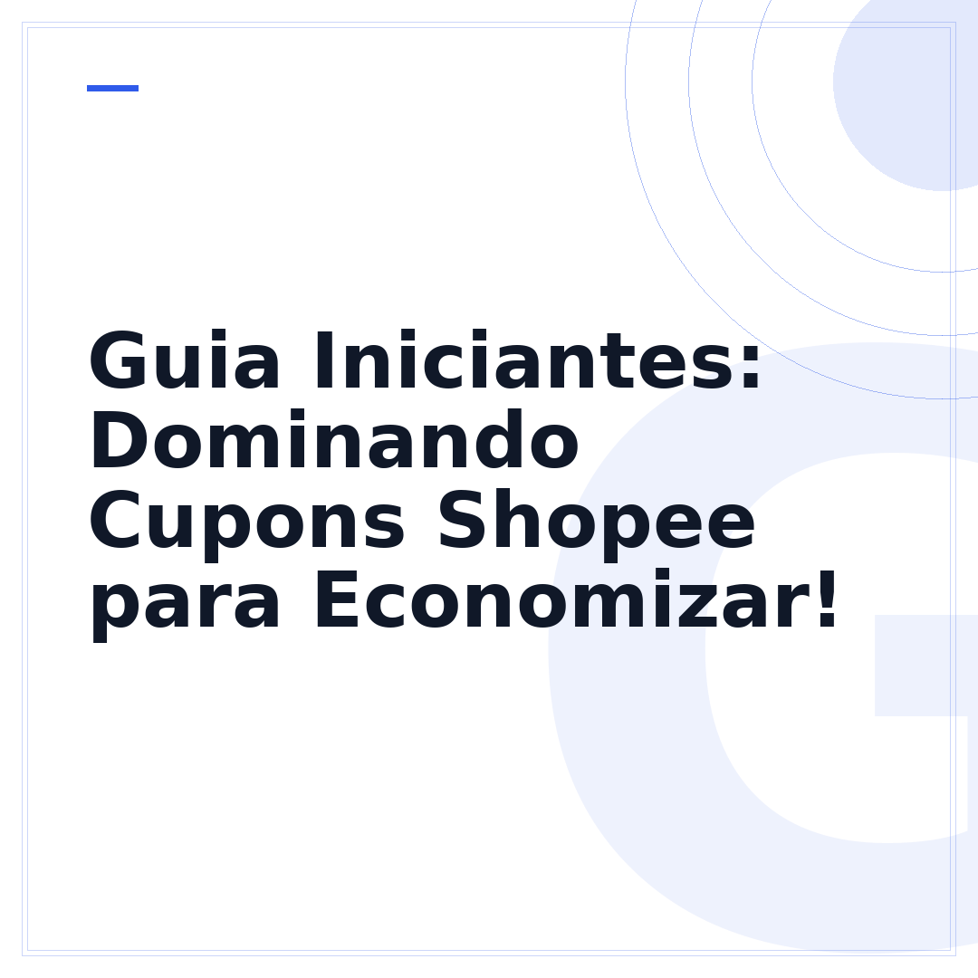 Guia Iniciantes: Dominando Cupons Shopee para Economizar!