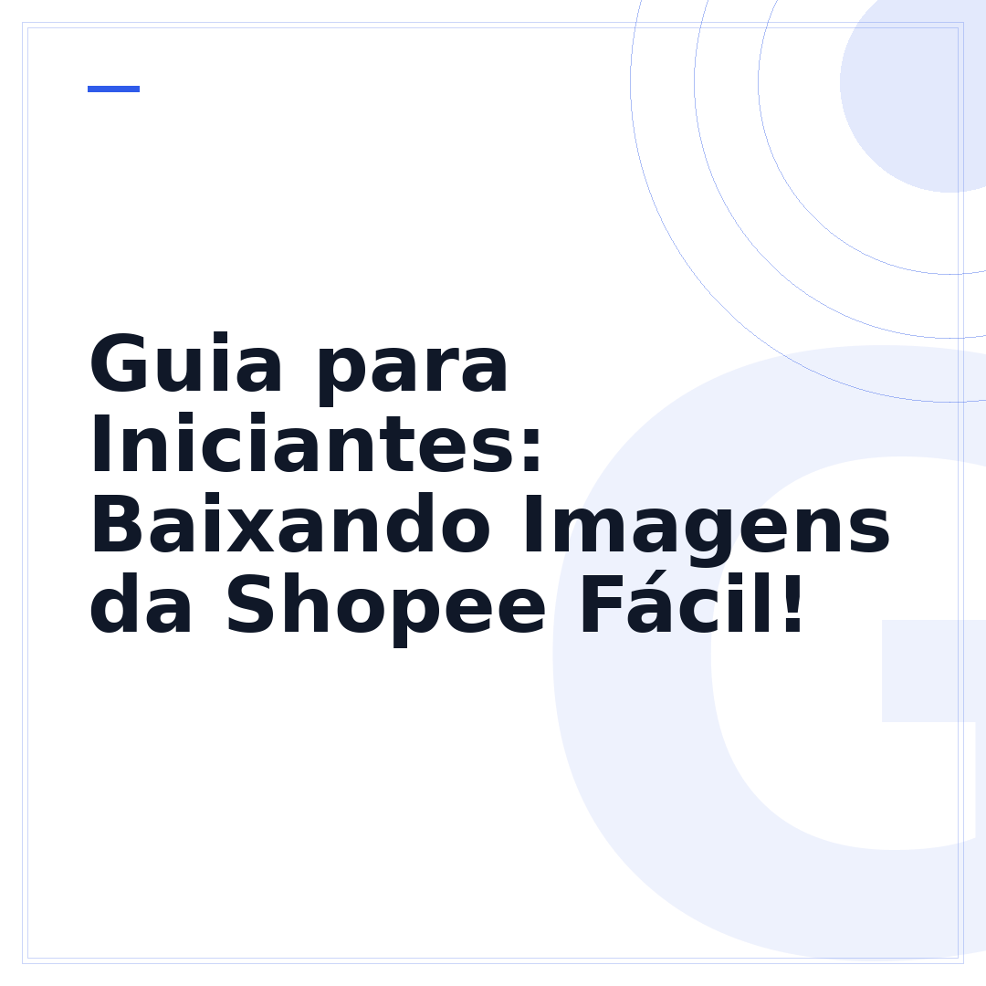 Guia para Iniciantes: Baixando Imagens da Shopee Fácil!