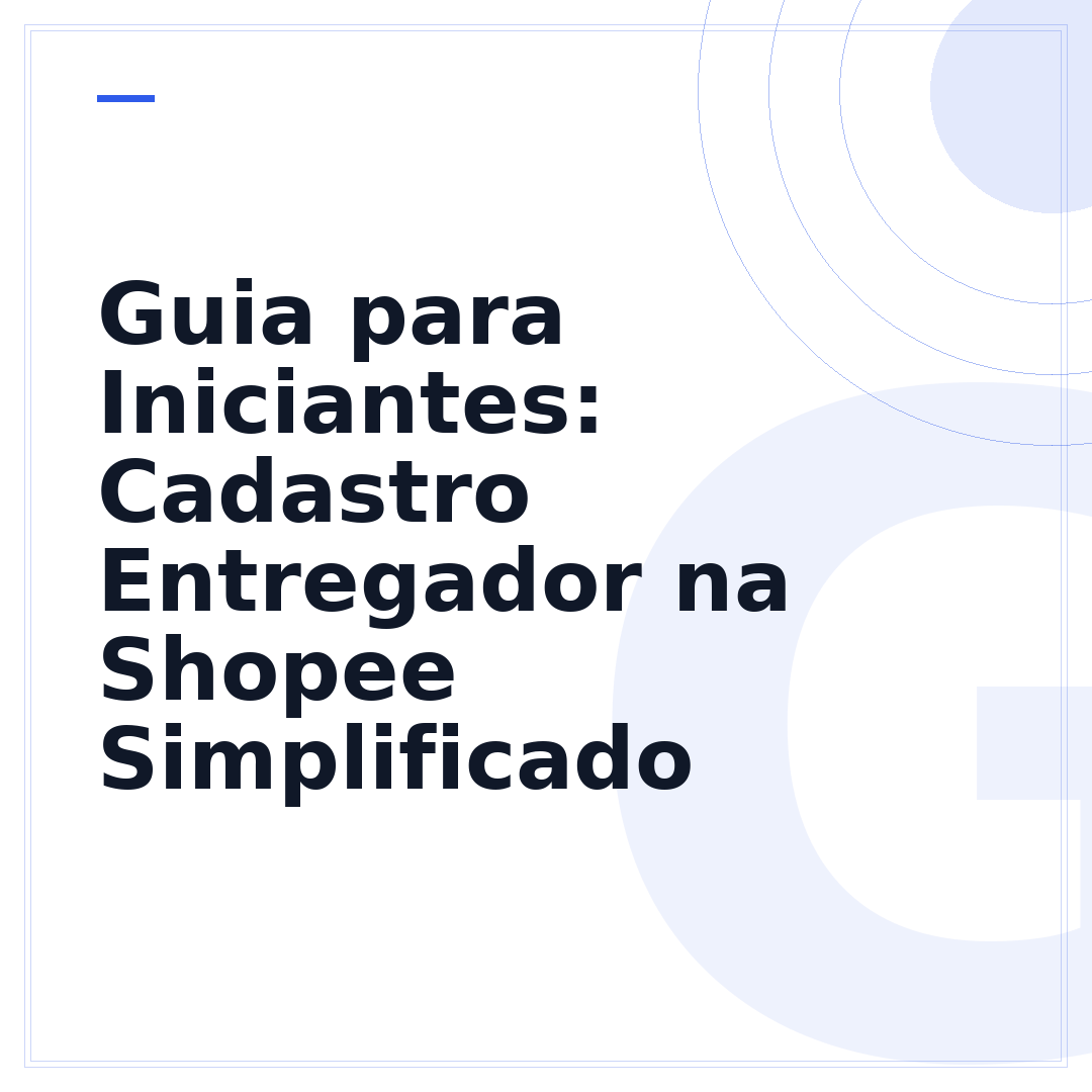 Guia para Iniciantes: Cadastro Entregador na Shopee Simplificado