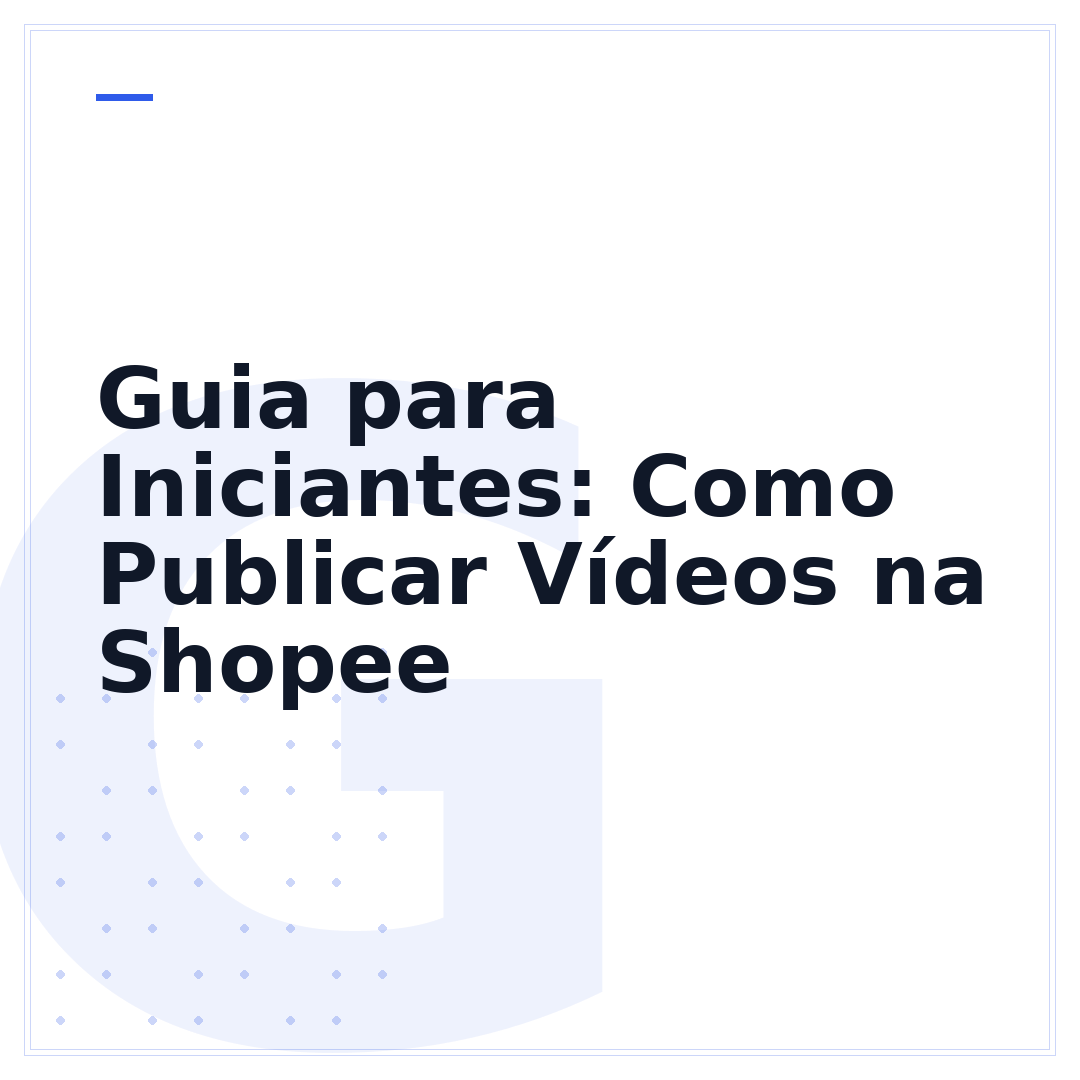 Guia para Iniciantes: Como Publicar Vídeos na Shopee