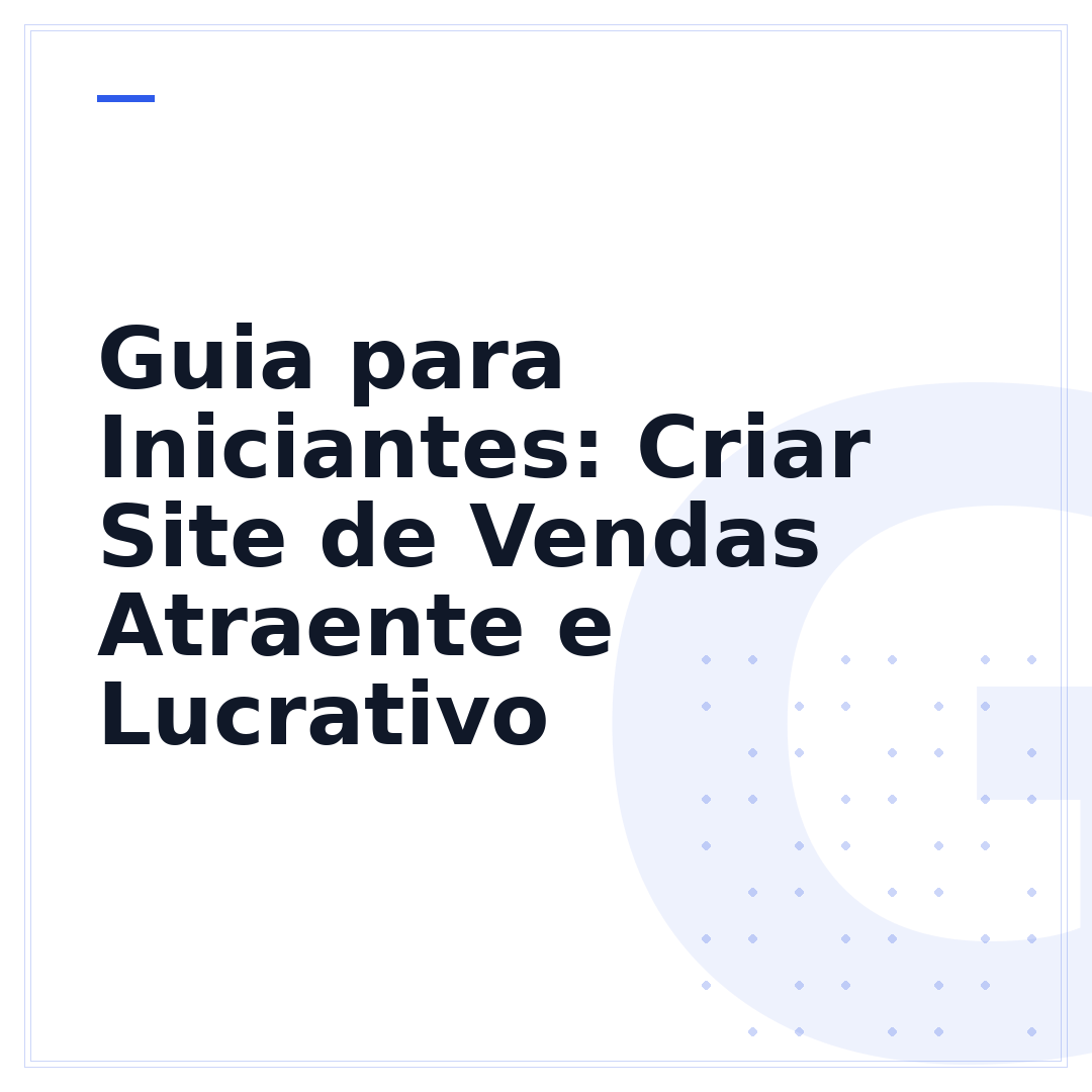 Guia para Iniciantes: Criar Site de Vendas Atraente e Lucrativo