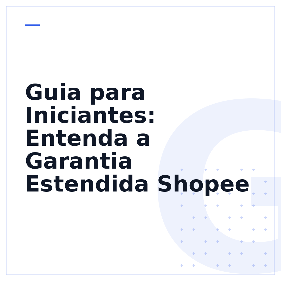 Guia para Iniciantes: Entenda a Garantia Estendida Shopee