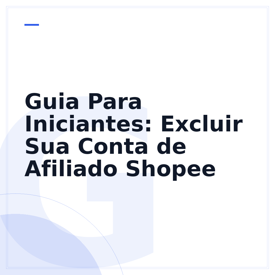 Guia Para Iniciantes: Excluir Sua Conta de Afiliado Shopee