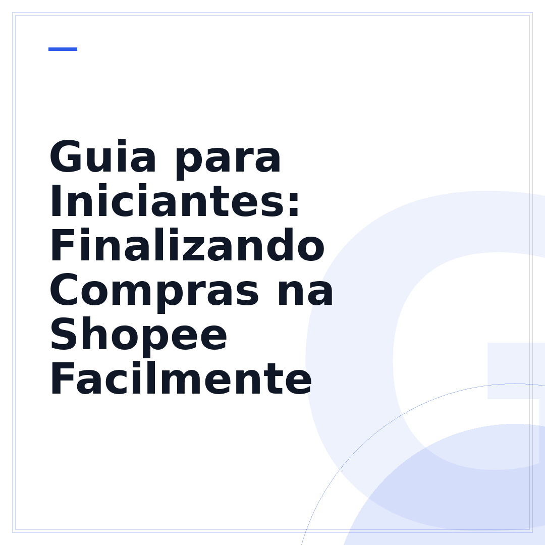 Guia para Iniciantes: Finalizando Compras na Shopee Facilmente
