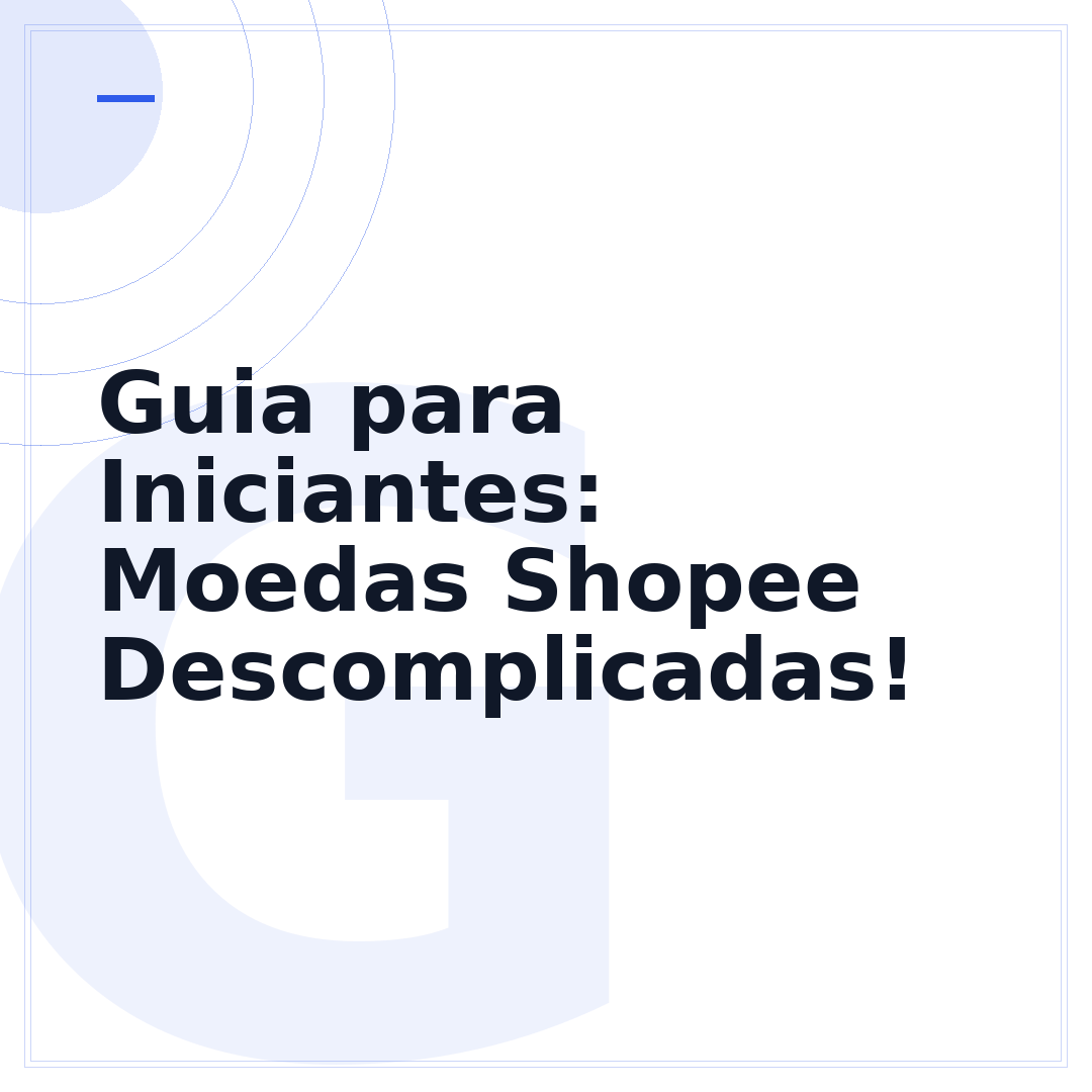 Guia para Iniciantes: Moedas Shopee Descomplicadas!