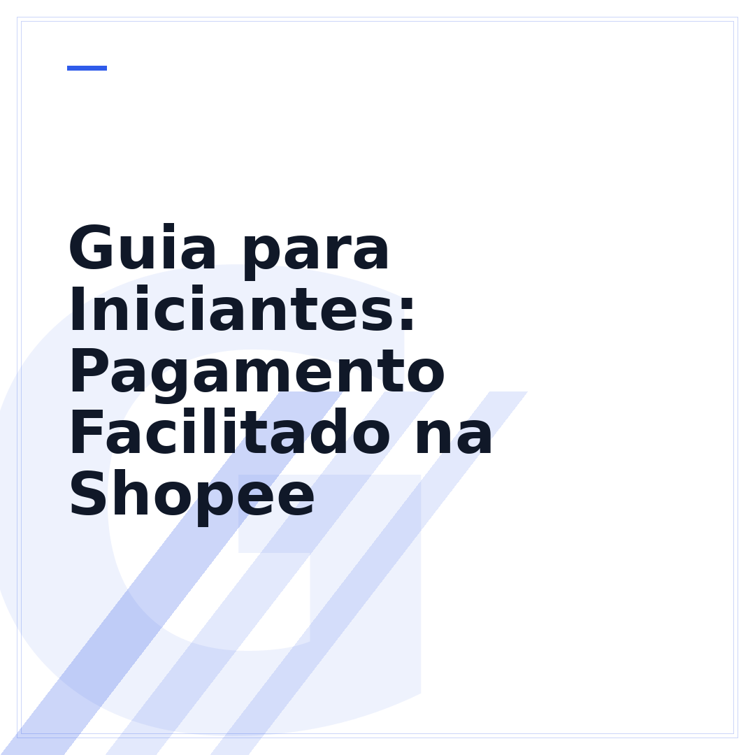 Guia para Iniciantes: Pagamento Facilitado na Shopee