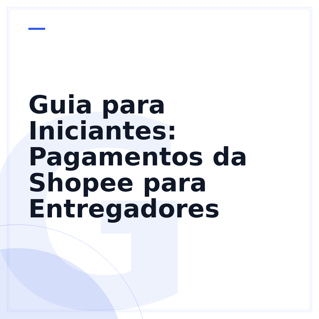 Guia para Iniciantes: Pagamentos da Shopee para Entregadores