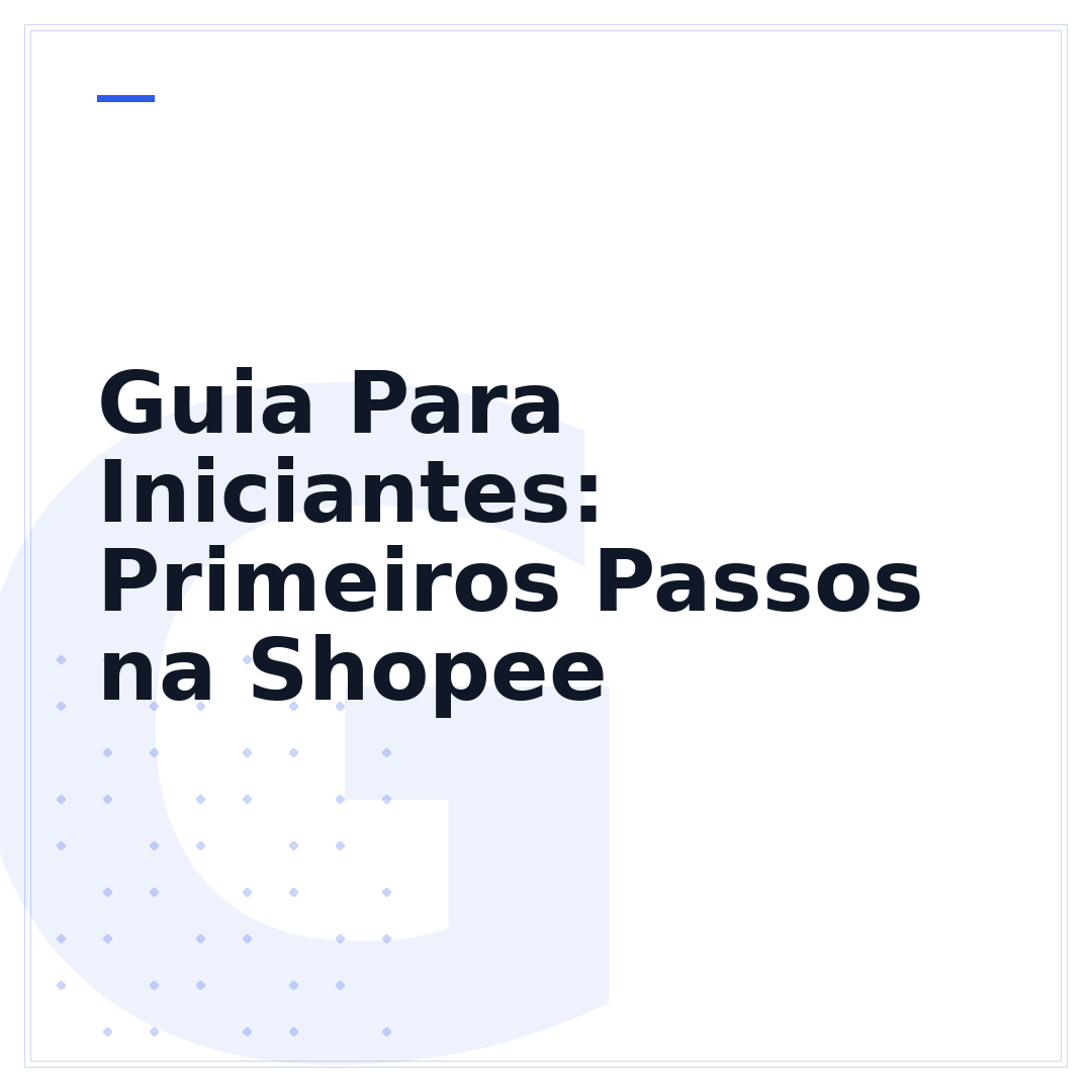 Guia Para Iniciantes: Primeiros Passos na Shopee