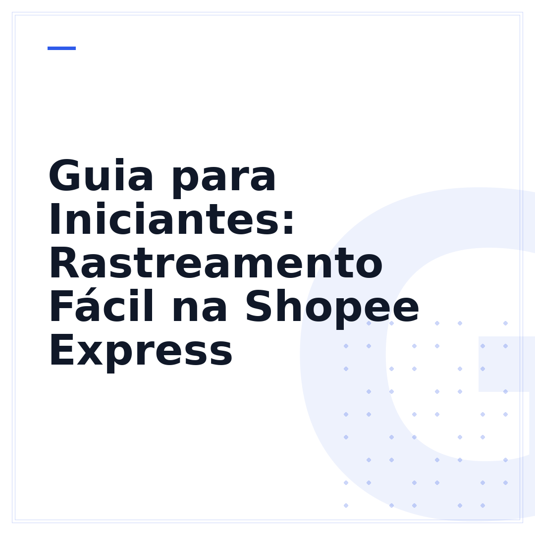 Guia para Iniciantes: Rastreamento Fácil na Shopee Express