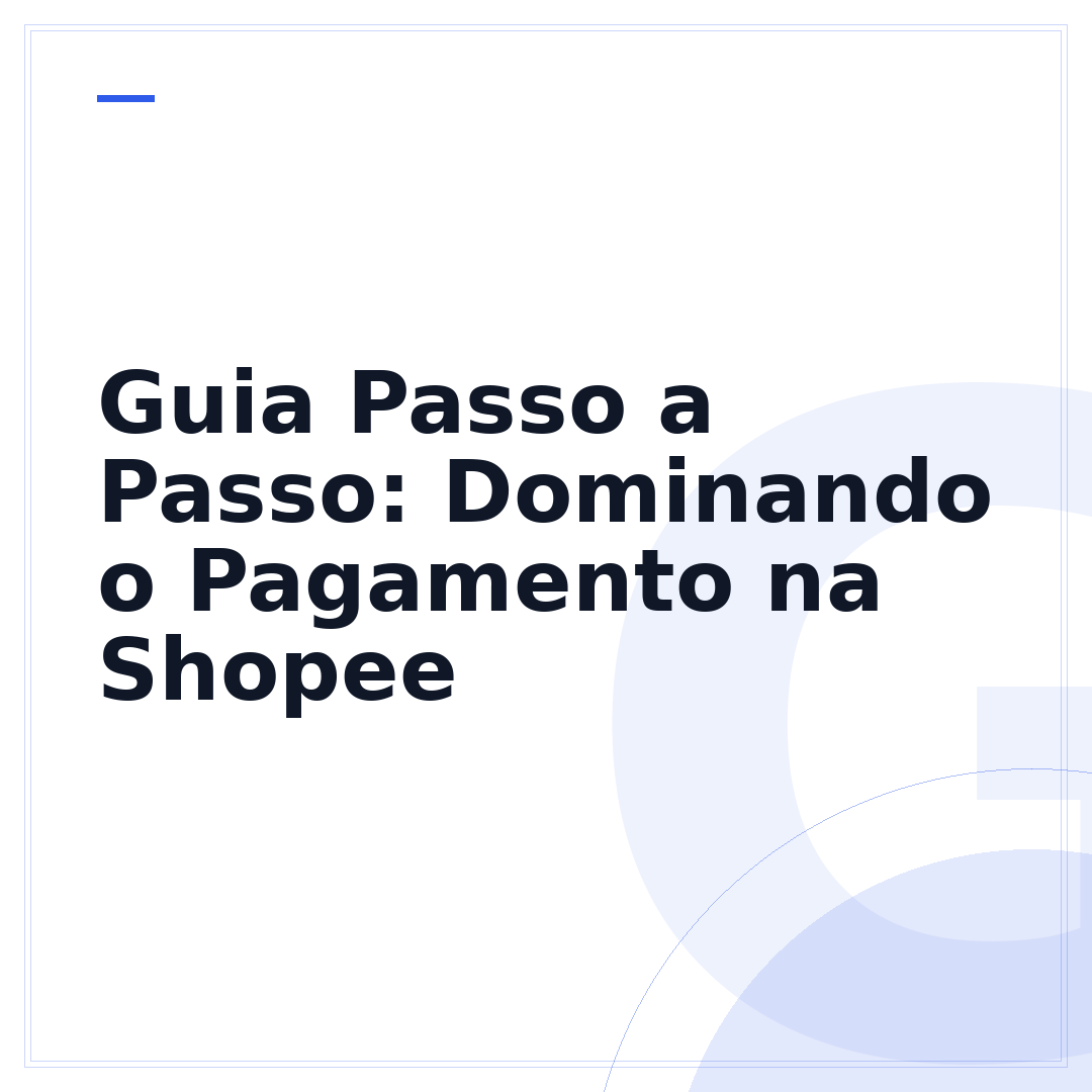 Guia Passo a Passo: Dominando o Pagamento na Shopee