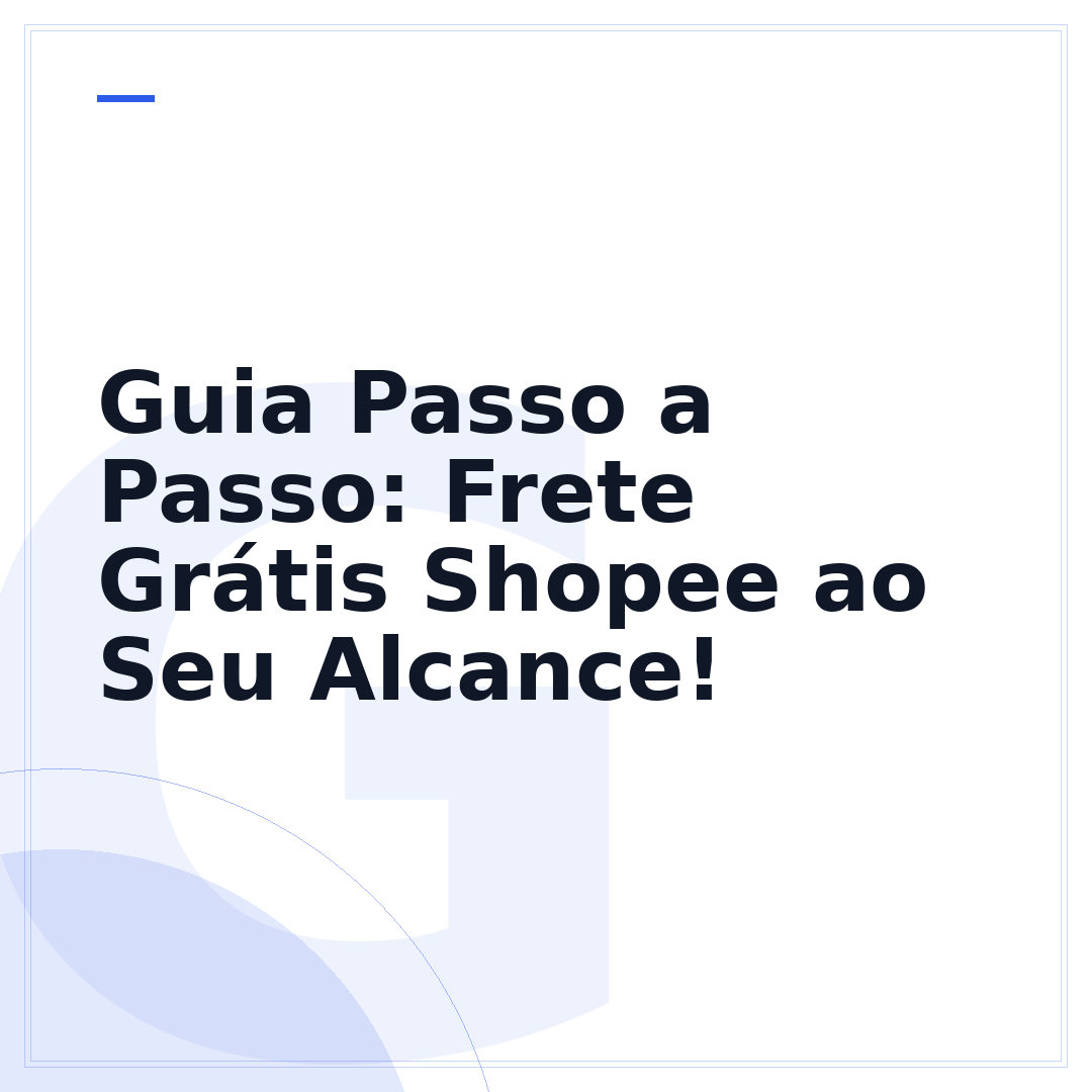 Guia Passo a Passo: Frete Grátis Shopee ao Seu Alcance!