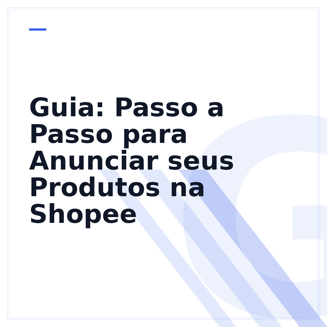Guia: Passo a Passo para Anunciar seus Produtos na Shopee