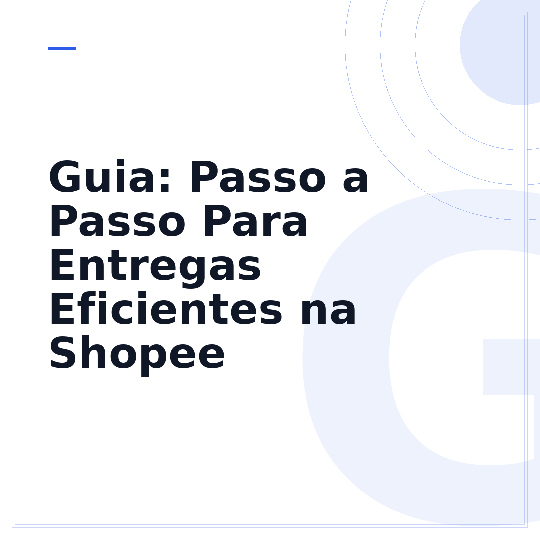 Guia: Passo a Passo Para Entregas Eficientes na Shopee