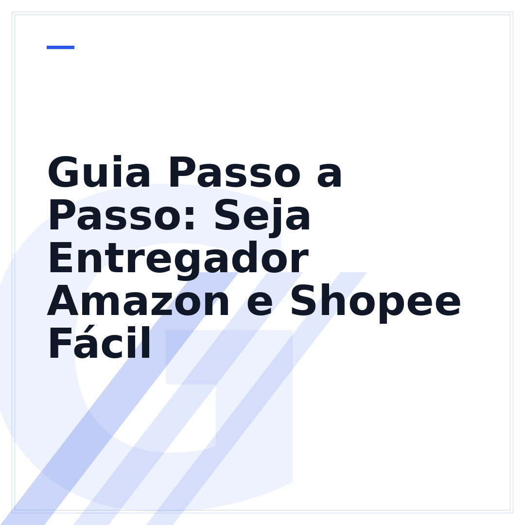 Guia Passo a Passo: Seja Entregador Amazon e Shopee Fácil