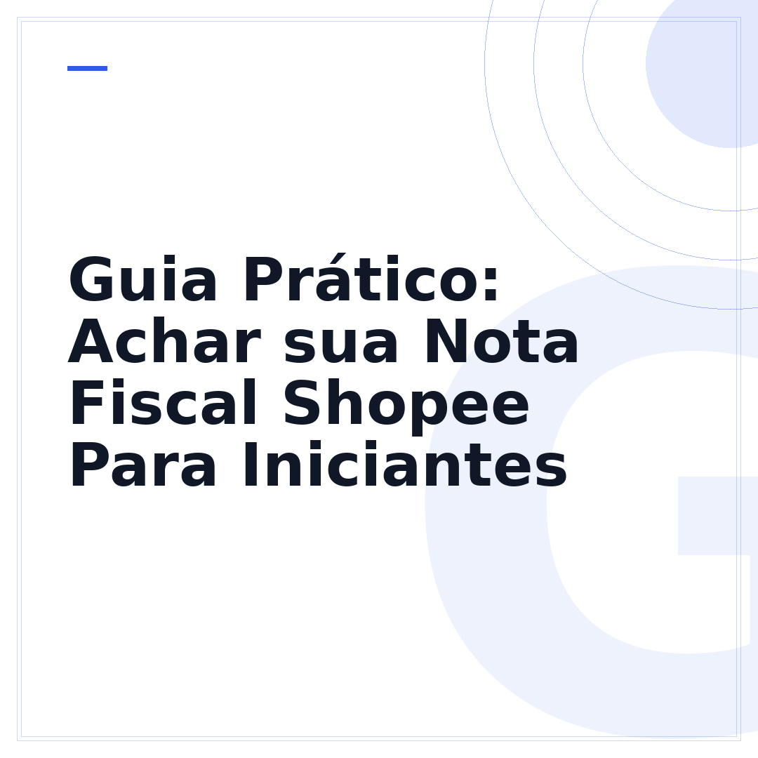 Guia Prático: Achar sua Nota Fiscal Shopee Para Iniciantes