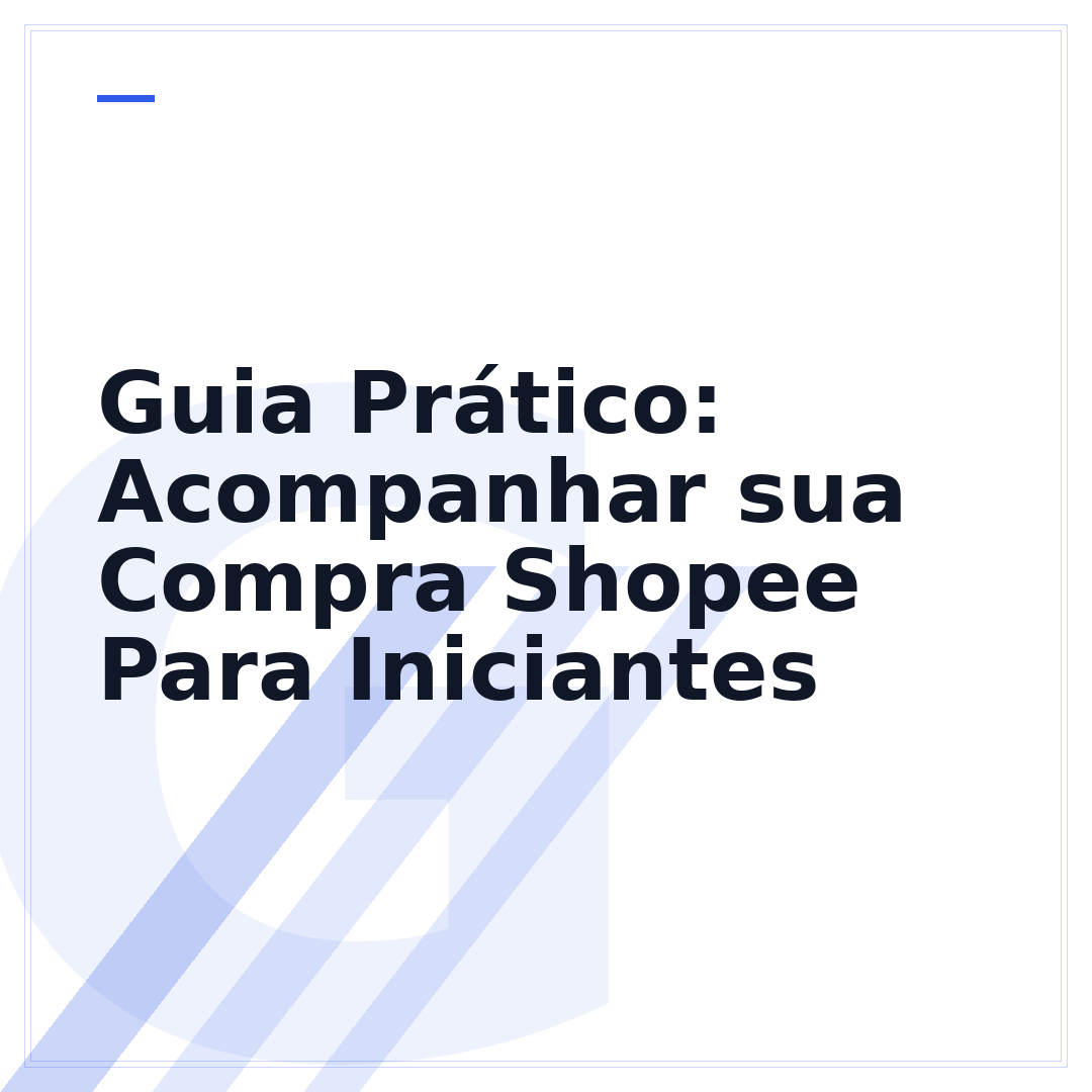 Guia Prático: Acompanhar sua Compra Shopee Para Iniciantes