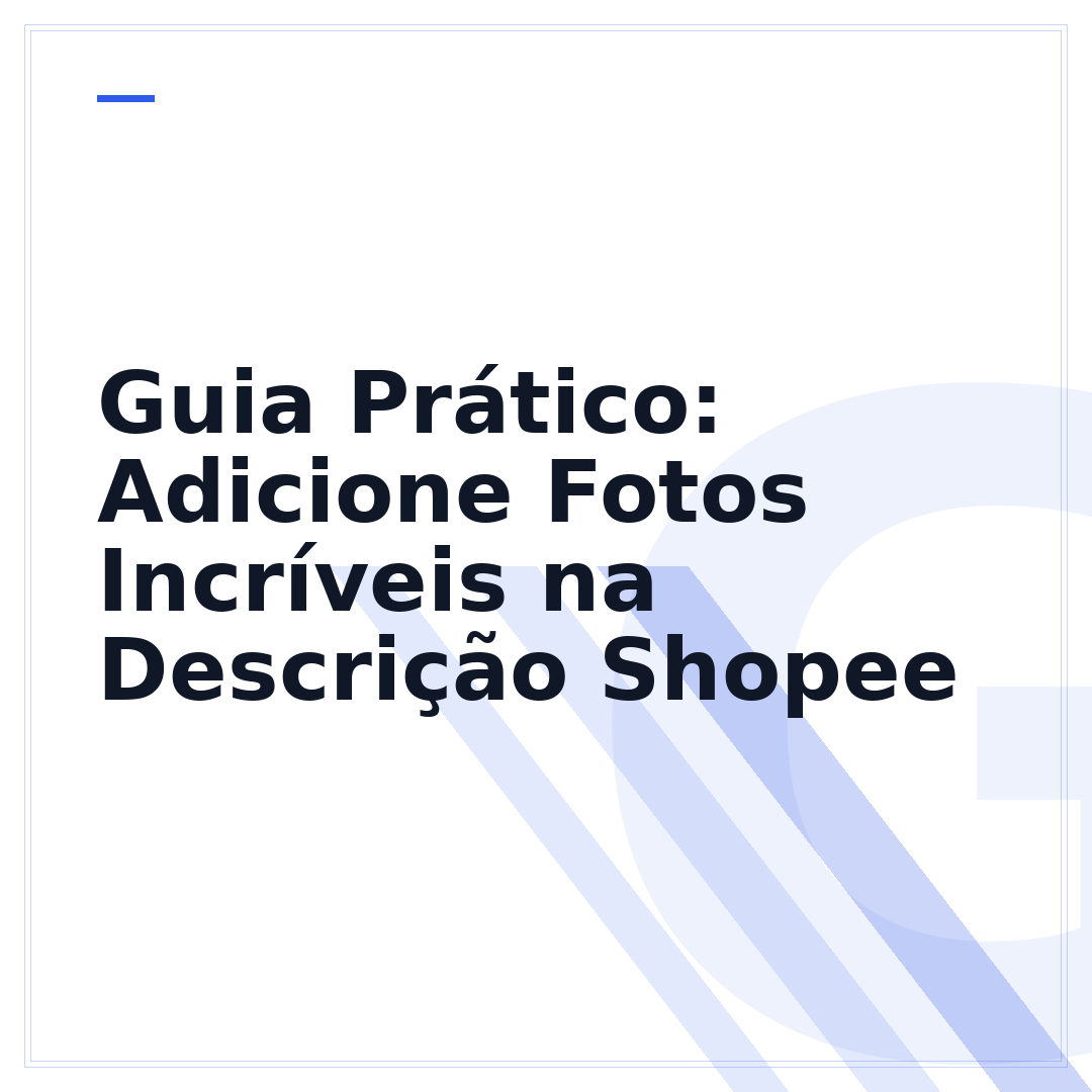 Guia Prático: Adicione Fotos Incríveis na Descrição Shopee
