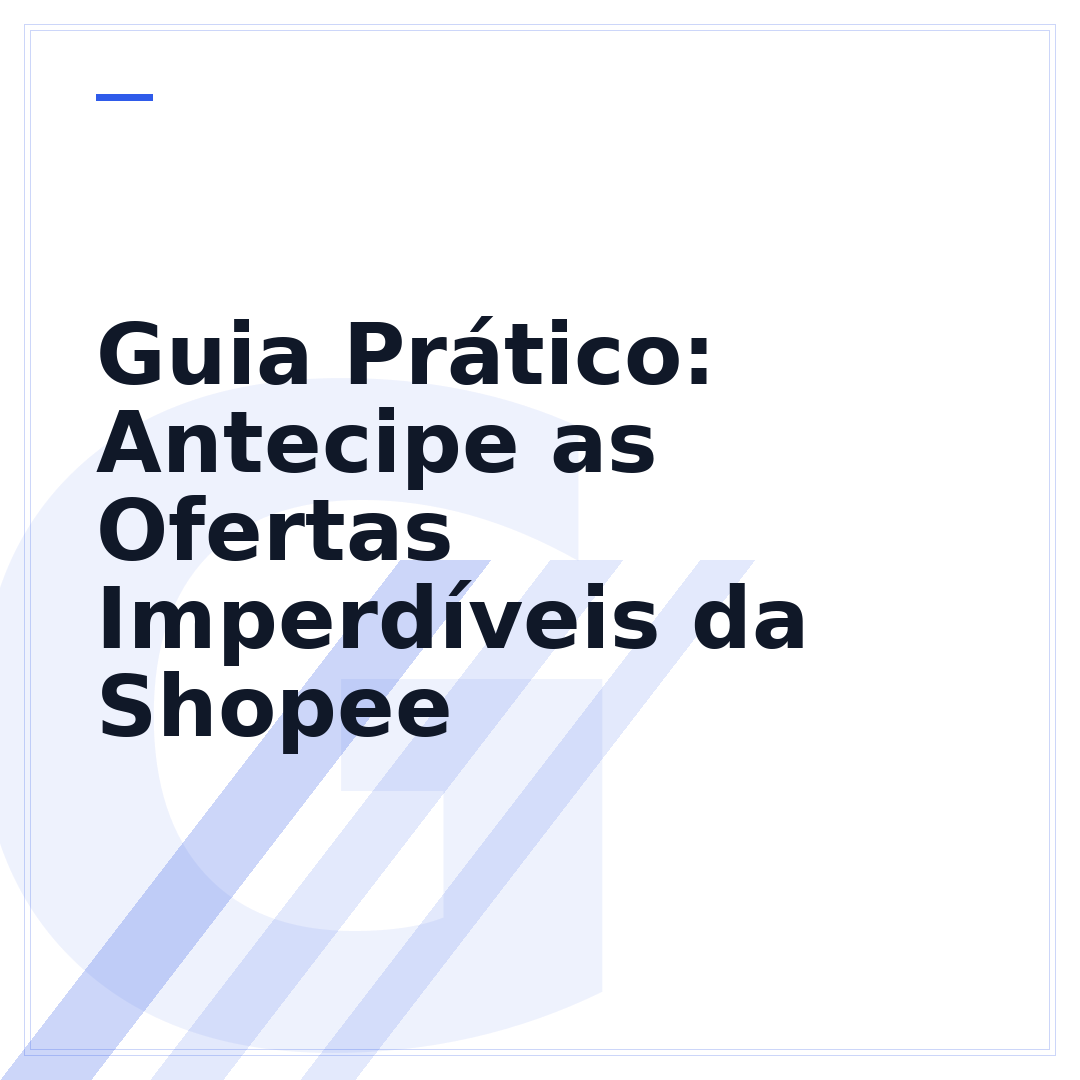 Guia Prático: Antecipe as Ofertas Imperdíveis da Shopee