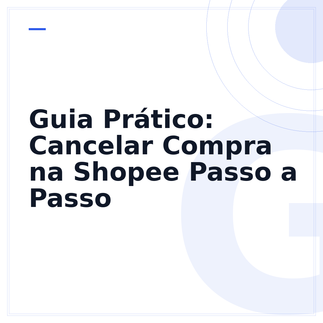 Guia Prático: Cancelar Compra na Shopee Passo a Passo