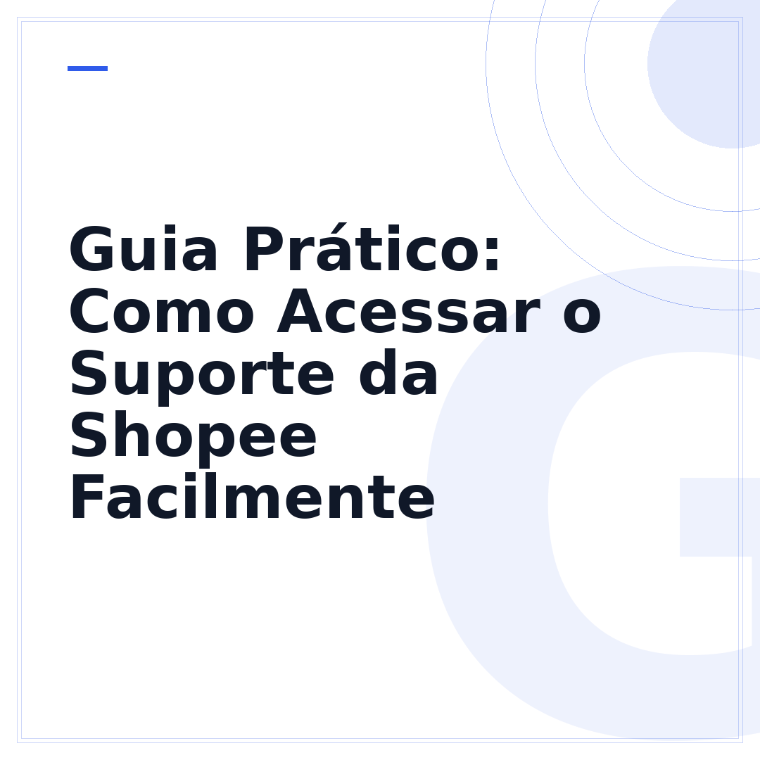 Guia Prático: Como Acessar o Suporte da Shopee Facilmente