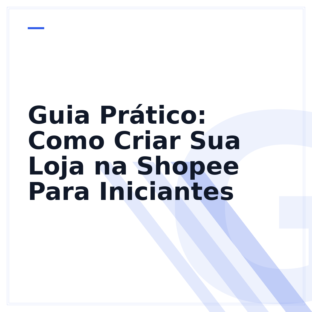 Guia Prático: Como Criar Sua Loja na Shopee Para Iniciantes