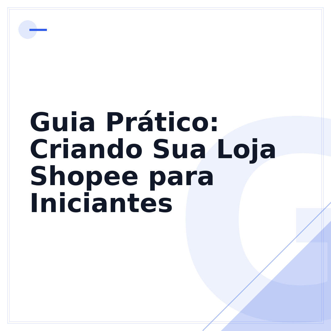 Guia Prático: Criando Sua Loja Shopee para Iniciantes