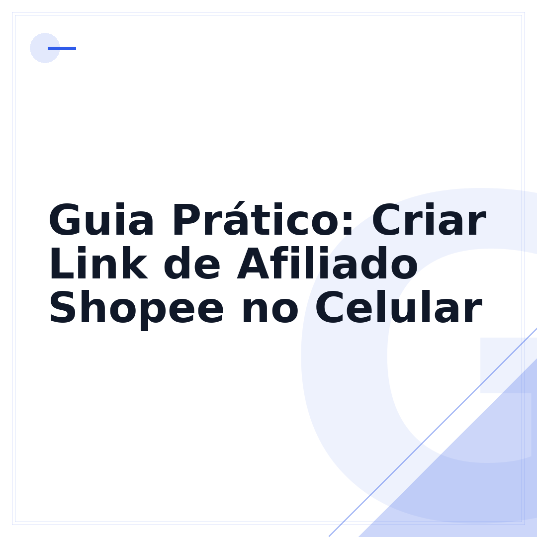 Guia Prático: Criar Link de Afiliado Shopee no Celular