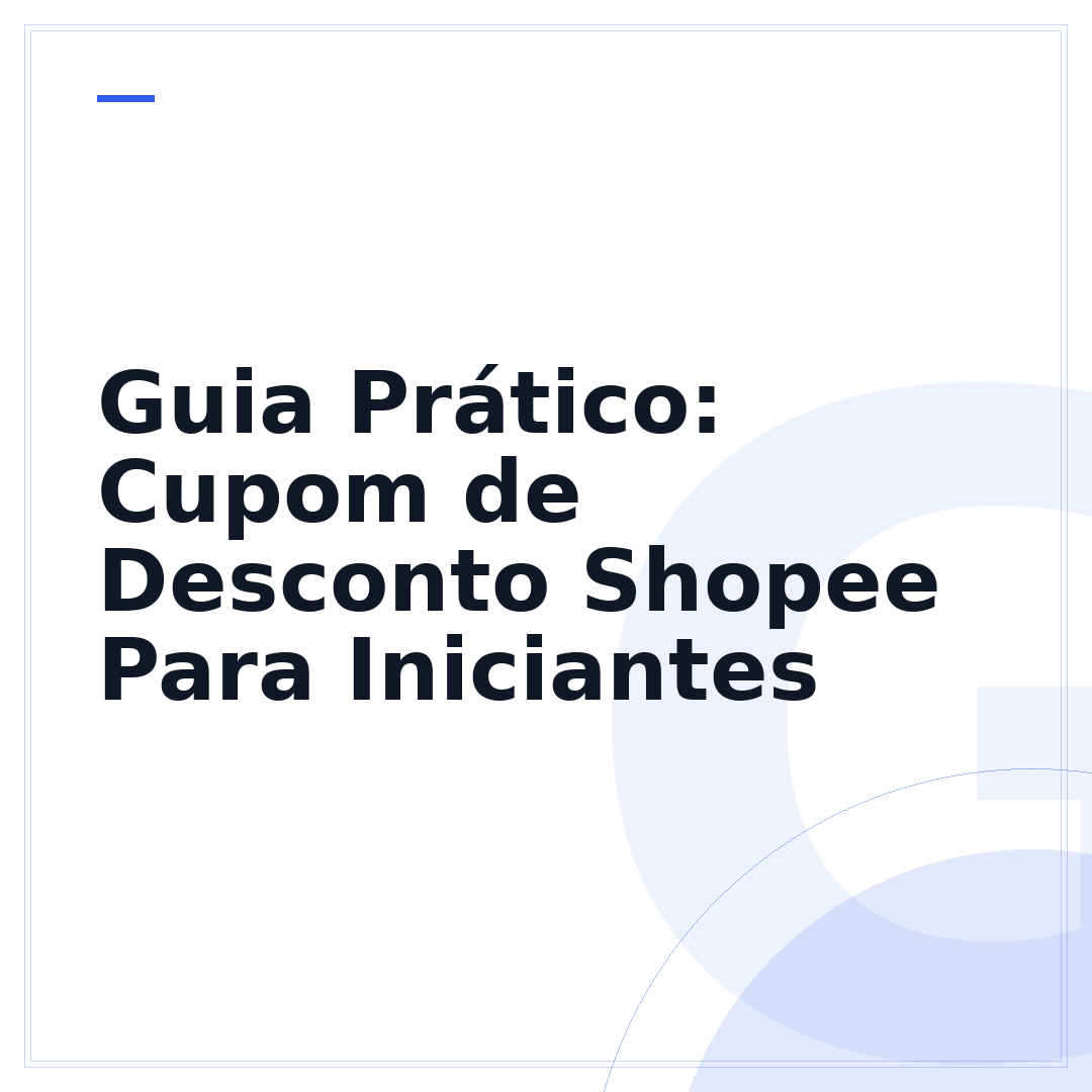 Guia Prático: Cupom de Desconto Shopee Para Iniciantes