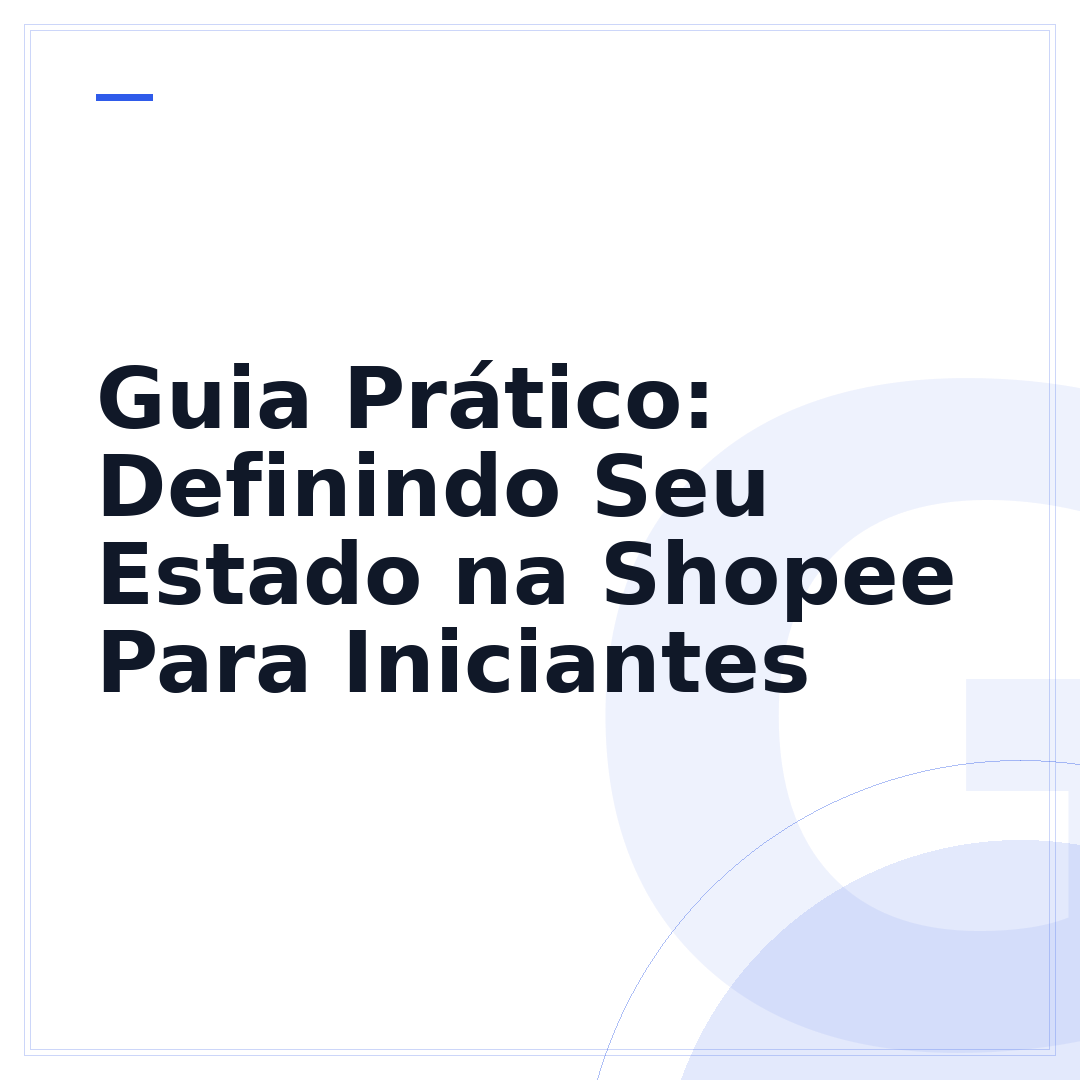 Guia Prático: Definindo Seu Estado na Shopee Para Iniciantes
