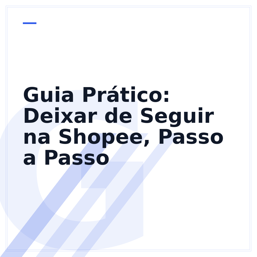 Guia Prático: Deixar de Seguir na Shopee, Passo a Passo