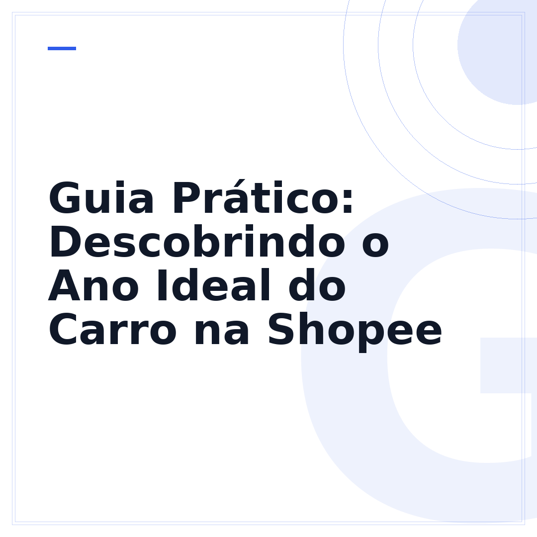 Guia Prático: Descobrindo o Ano Ideal do Carro na Shopee